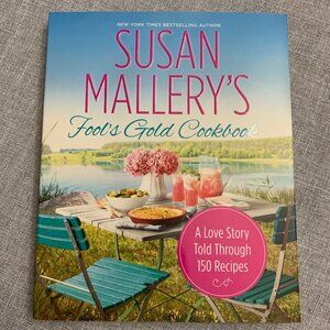 Susan Mallerys Fools Gold Cookbook: A Love Story Told Through 150 Recipes
